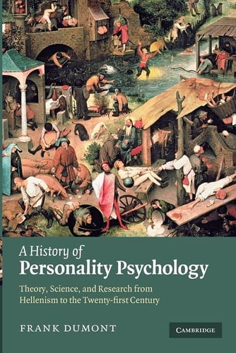 A History of Personality Psychology Theory, Science, and Research from Hellenism to the Twenty-First Century