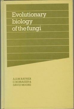 Evolutionary Biology of the Fungi Symposium of The British Mycological Society Held at the University of Bristol April 1986