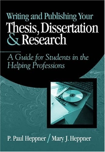 Writing and Publishing Your Thesis, Dissertation, and Research A Guide for Students in the Helping Professions
