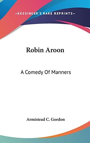 Robin Aroon: A Comedy Of Manners