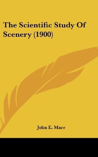 The Scientific Study Of Scenery (1900)
