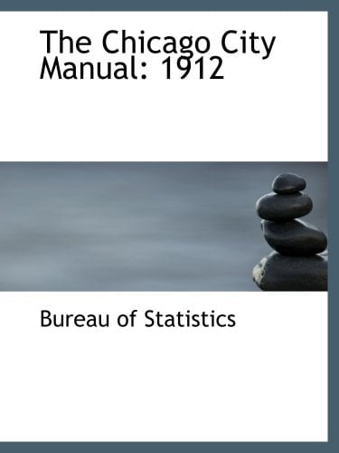 The Chicago City Manual: 1912