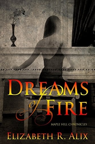 Dreams of Fire Maple Hill Chronicles