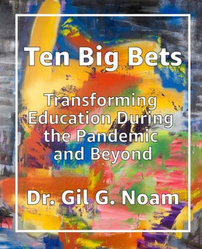 Ten Big Bets Transforming Education During the Pandemic and Beyond