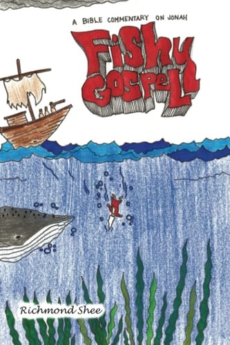 Fishy Gospel A Commentary on Jonah