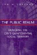 The Public Realm Exploring the City's Quintessential Social Territory
