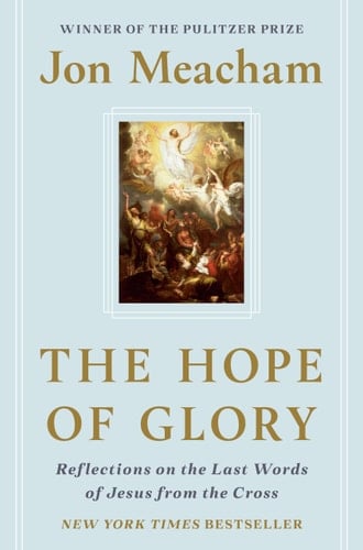 The Hope of Glory Reflections on the Last Words of Jesus from the Cross