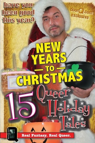 New Years to Christmas 15 Queer Holiday Tales