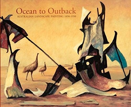 Ocean to Outback Australian Landscape Painting 1850-1950