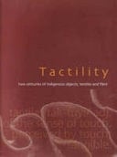 Tactility Two Centuries of Indigenous Objects, Textiles and Fibre