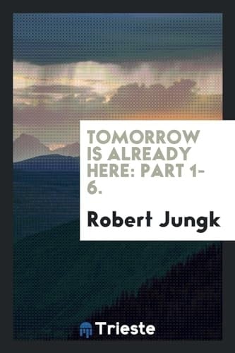 Tomorrow Is Already Here Part 1-6.