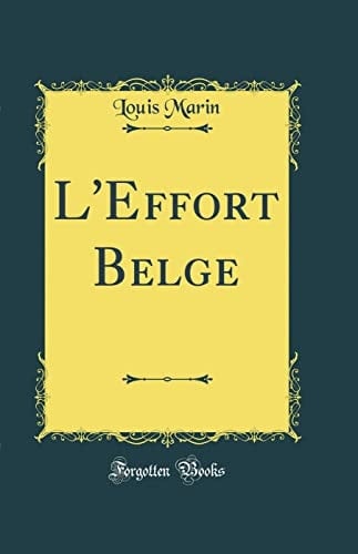 L' Effort Belge (Classic Reprint)