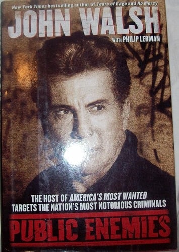 Public Enemies The Host of America's Most Wanted Targets the Nation's Most Notorious Criminals