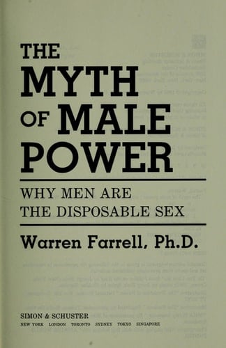 The Myth of Male Power: Why Men Are the Disposable Sex