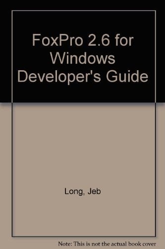 FoxPro 2.6 for Windows Developer's Guide