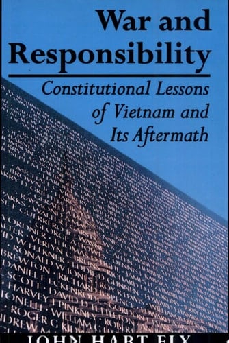 War and Responsibility Constitutional Lessons of Vietnam and Its Aftermath