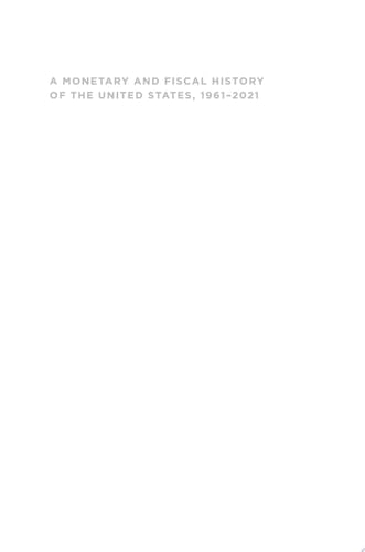 A Monetary and Fiscal History of the United States, 1961–2021