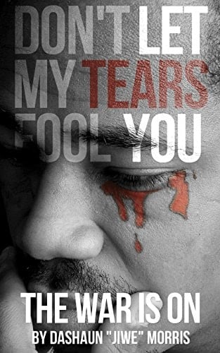 Don't Let My Tears Fool You The War Is On