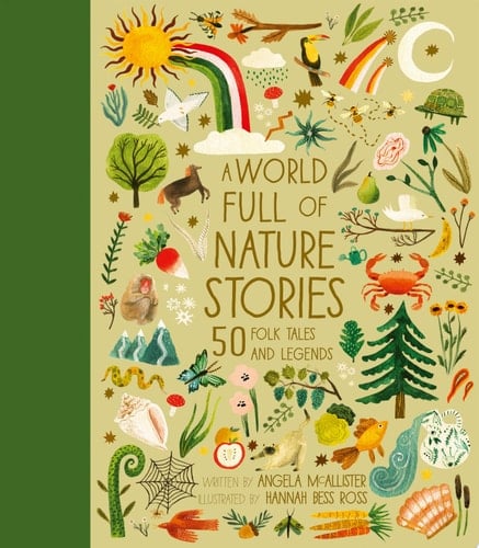 A World Full of Nature Stories 50 Folk Tales and Legends