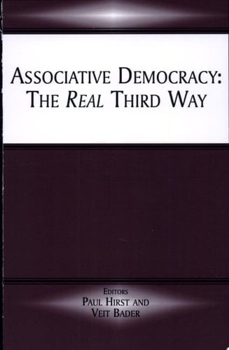 Associative Democracy The Real Third Way