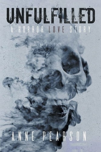 Unfulfilled A Horror Love Story