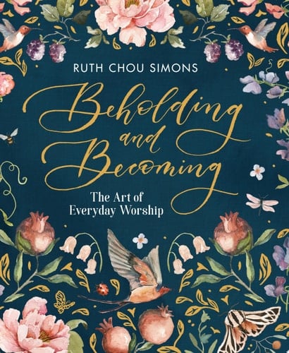 Beholding and Becoming The Art of Everyday Worship