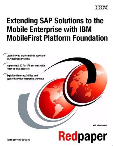 Extending SAP Solutions to the Mobile Enterprise with IBM MobileFirst Platform Foundation