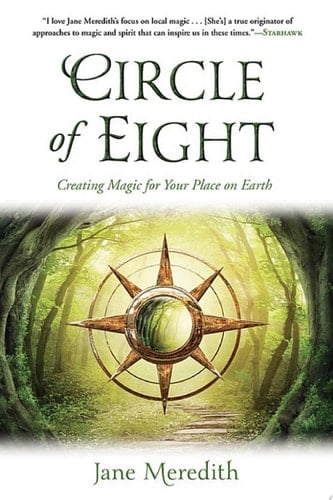 Circle of Eight Creating Magic for Your Place on Earth