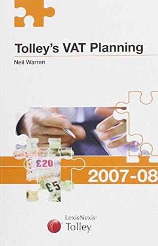 Tolley's VAT Planning 2007-08 (Part of the New Tolley's Tax Planning Series)