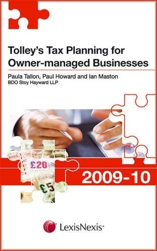 Tolley's Tax Planning for Owner-Managed Businesses 2009-10 (Part of the Tolley's Tax Planning Series)