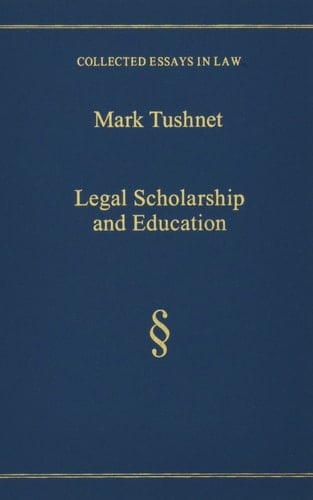 Legal Scholarship and Education (Collected Essays in Law)