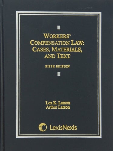 Workers' Compensation Law Cases, Materials, and Text