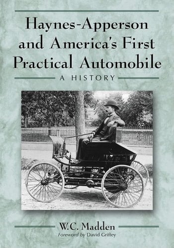 Haynes-Apperson and America's First Practical Automobile A History