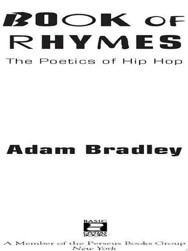 Book of Rhymes The Poetics of Hip Hop