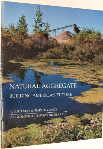 Natural Aggregate Building America's Future: Public Issues in Earth Science