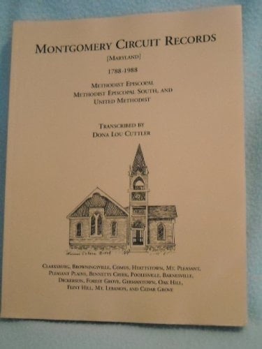Montgomery Circuit Records, 1788-1988 Methodist Episcopal, Methodist Episcopal South, and United Methodist