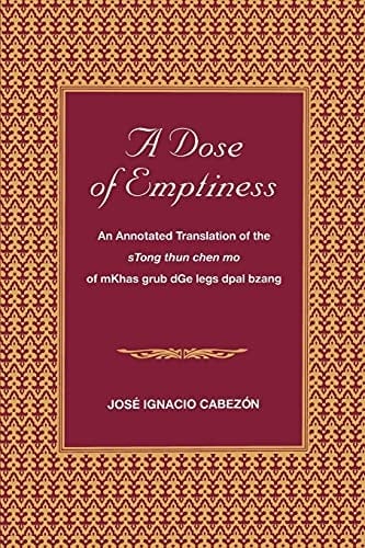 A Dose of Emptiness An Annotated Translation of the STong Thun Chen Mo of MKhas Grub DGe Legs Dpal Bzang