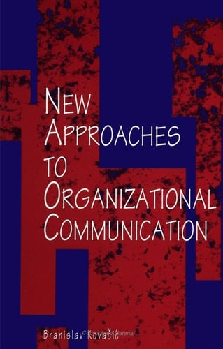 New Approaches to Organizational Communication