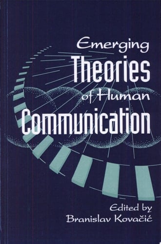 Emerging Theories of Human Communication