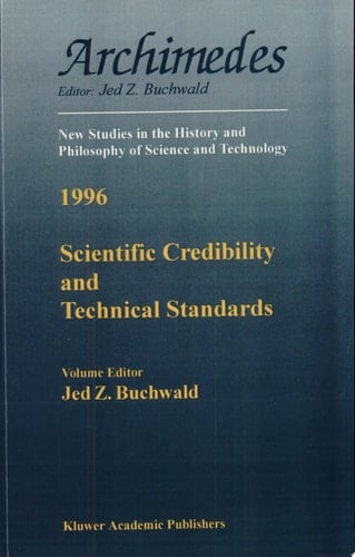 Scientific Credibility and Technical Standards in 19th and early 20th century Germany and Britain In 19th and Early 20th Century Germany and Britain