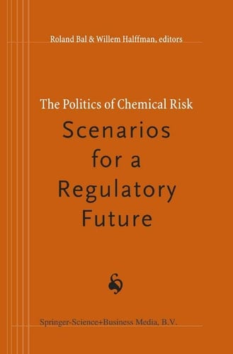 The Politics of Chemical Risk: Scenarios for a Regulatory Future