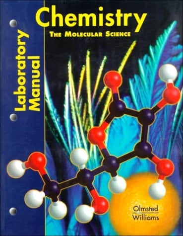 Laboratory Manual for Olmsted/Williams Chemistry, the Molecular Science