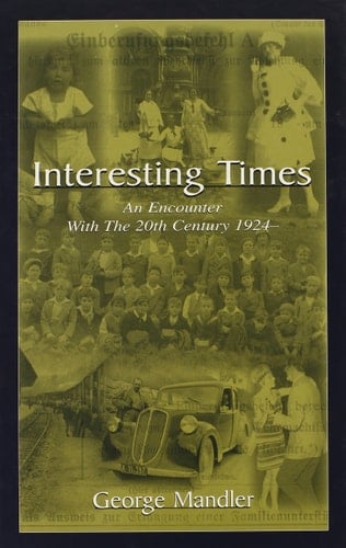 Interesting Times An Encounter with the 20th Century, 1924-