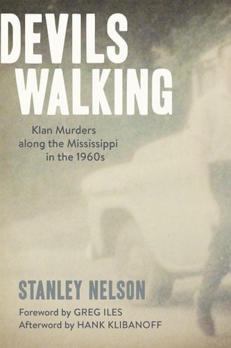 Devils Walking Klan Murders along the Mississippi in the 1960s