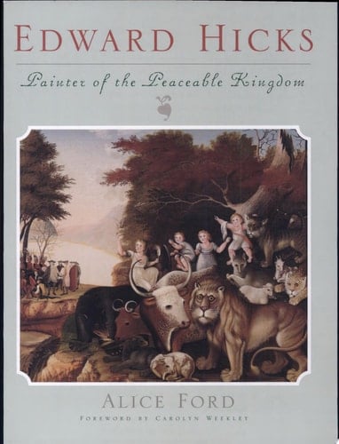 Edward Hicks, Painter of the Peaceable Kingdom