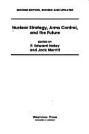 Nuclear Strategy, Arms Control, And The Future: Second Edition, Revised And Updated