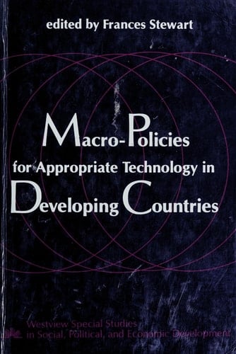 Macro Policies For Appropriate Technology In Developing Countries (Westview Special Studies in Social, Political, and Economic Development)