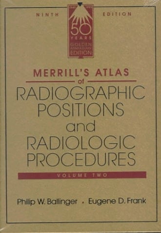 Merrill's Atlas of Radiographic Positions and Radiologic Procedures - Volume 2