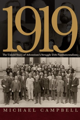1919 The Untold Story of Adventism's Struggle with Fundamentalism