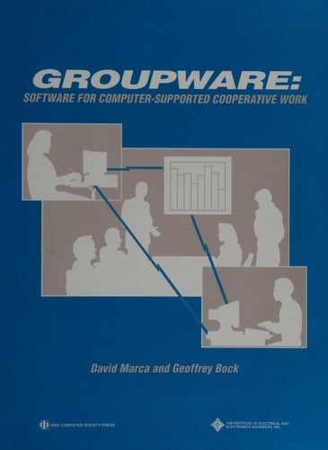 Groupware: Software for Computer-Supported Cooperative Work (IEEE Computer Society Press Tutorial /Microfiche)